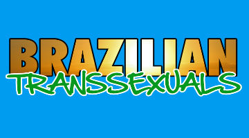 Brazilian-Transsexuals Porn Site Videos: brazilian-transsexuals.com